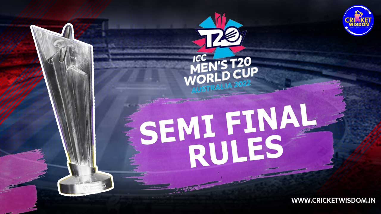 T20 World Cup 2022 Semi Final Rules