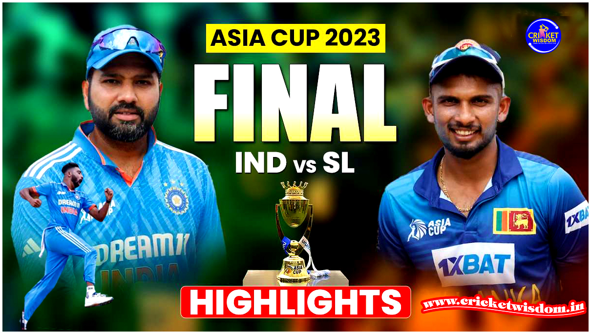 Asia Cup 2023 Cricket Final IND Vs SL