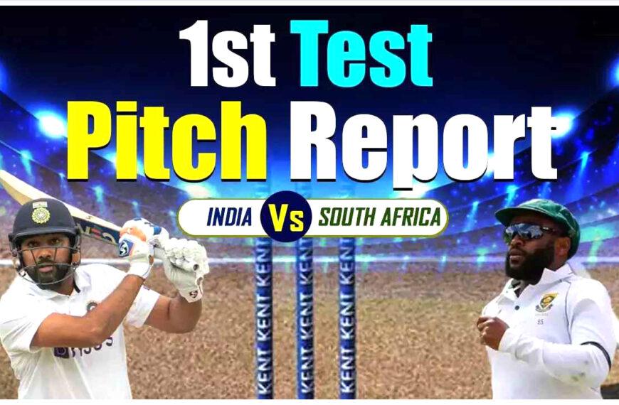 IND Vs SA 1st Test Pitch Report