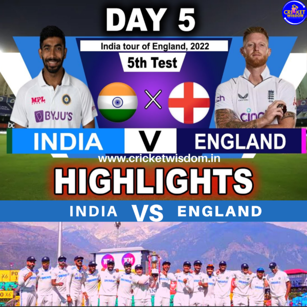 IND Vs ENG 5th test Highlights