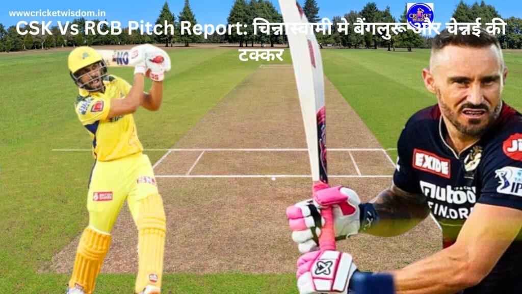 CSK Vs RCB Pitch Report: