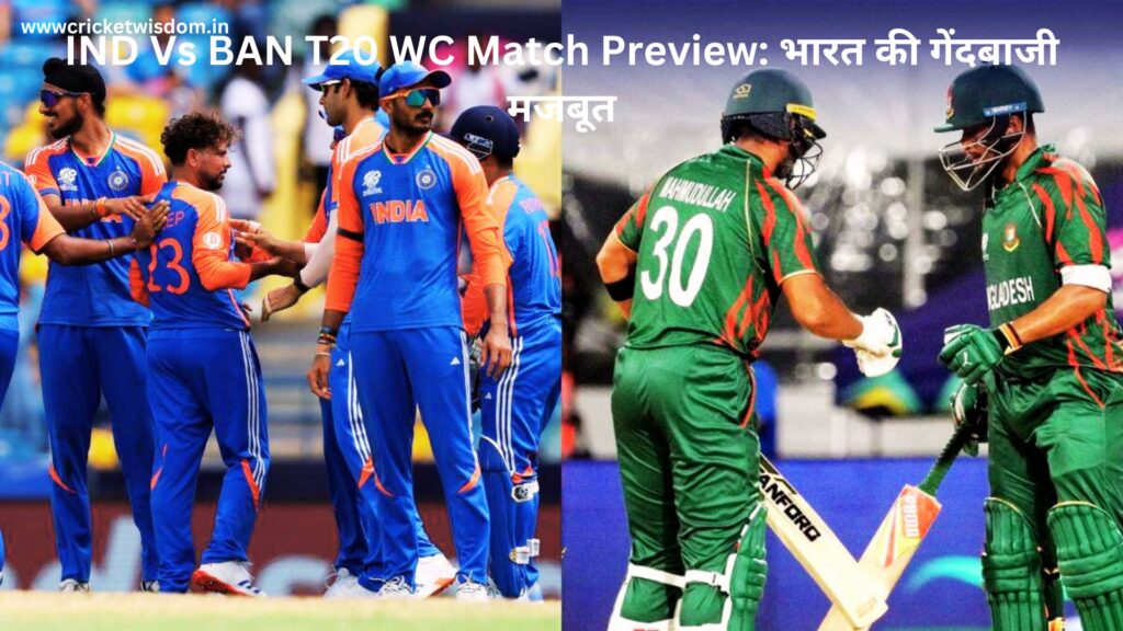 IND Vs BAN T20 WC Match Preview: