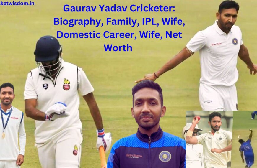 Gaurav Yadav Cricketer: