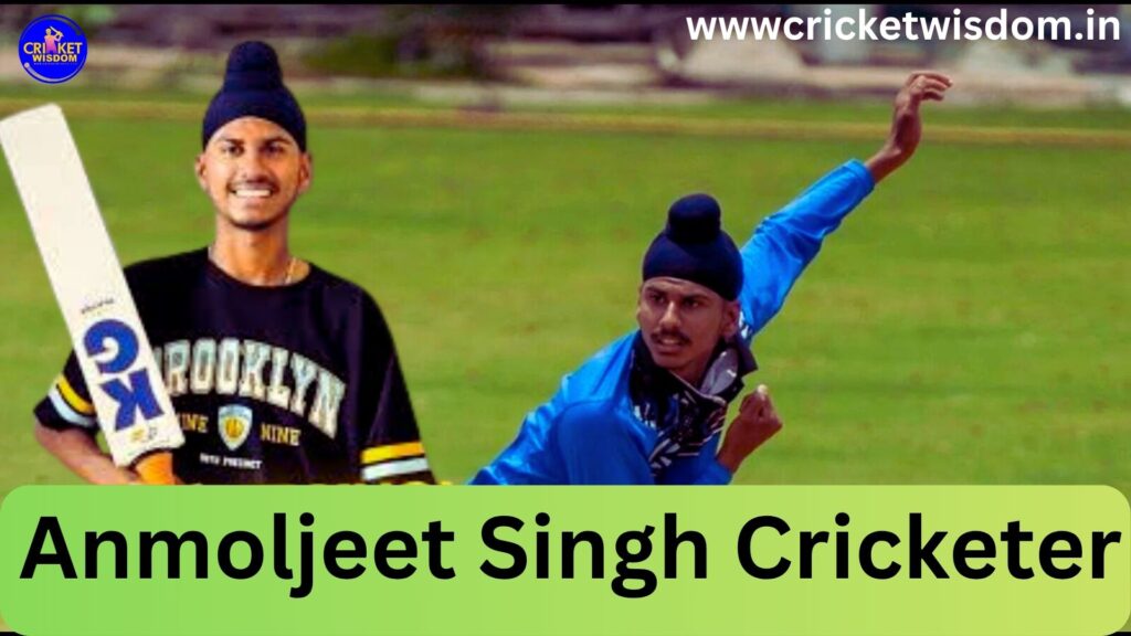 Anmoljeet Singh Cricketer