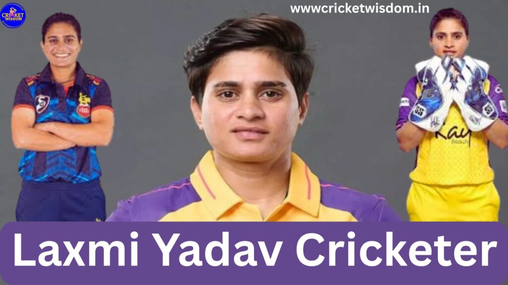 Laxmi Yadav Cricketer